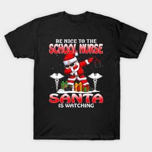 Be Nice To The School Nurse Santa is Watching T-Shirt